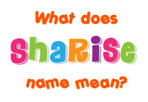 Meaning of Sharise Name