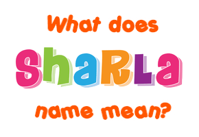 Meaning of Sharla Name