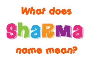 Meaning of Sharma Name