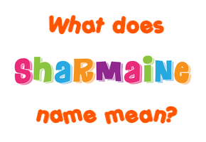 Meaning of Sharmaine Name