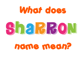 Meaning of Sharron Name