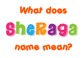 Meaning of Sheraga Name