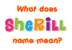 Meaning of Sherill Name