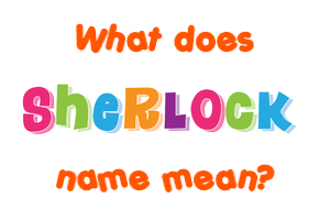 Meaning of Sherlock Name