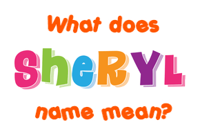 Meaning of Sheryl Name