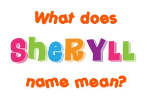 Meaning of Sheryll Name