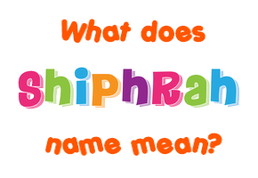 Meaning of Shiphrah Name