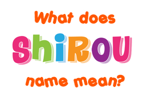 Meaning of Shirou Name