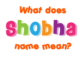 Meaning of Shobha Name