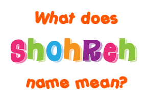 Meaning of Shohreh Name