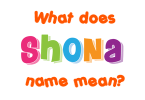 Meaning of Shona Name