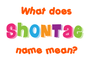 Meaning of Shontae Name