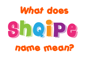 Meaning of Shqipe Name
