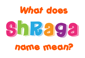 Meaning of Shraga Name