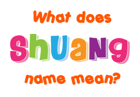 Meaning of Shuang Name