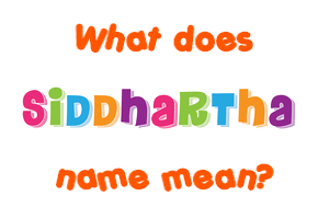 Siddhartha Name Meaning Of Siddhartha Siddharth a perfect forname for your baby. find your lucky
