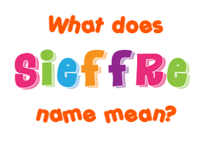 Meaning of Sieffre Name