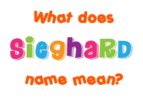 Meaning of Sieghard Name