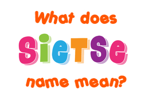Meaning of Sietse Name
