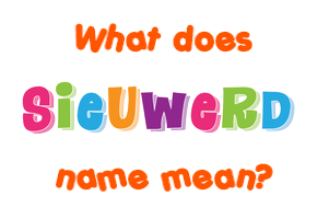 Meaning of Sieuwerd Name