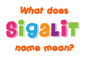 Meaning of Sigalit Name