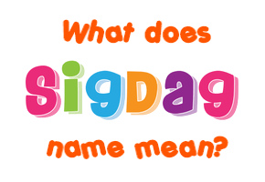 Meaning of Sigdag Name