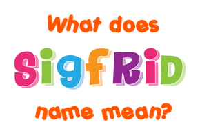 Meaning of Sigfrid Name