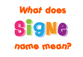 Meaning of Signe Name