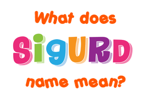 Meaning of Sigurd Name