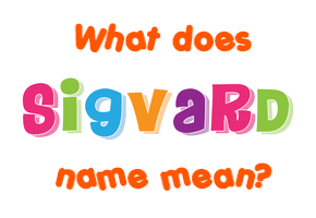 Meaning of Sigvard Name