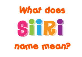 Meaning of Siiri Name