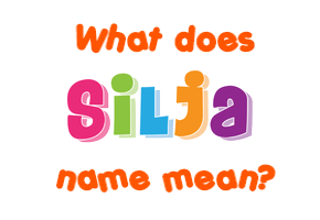 Meaning of Silja Name