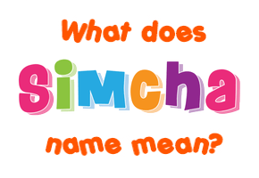Meaning of Simcha Name