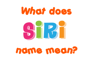 Meaning of Siri Name