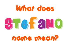 Meaning of Stefano Name
