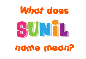 Meaning of Sunil Name