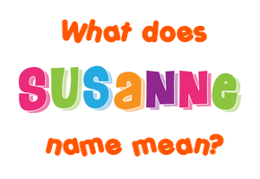 Meaning of Susanne Name