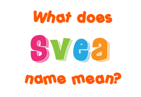 Meaning of Svea Name