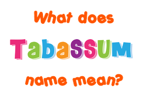 Meaning of Tabassum Name