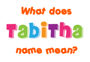 Meaning of Tabitha Name