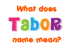Meaning of Tabor Name