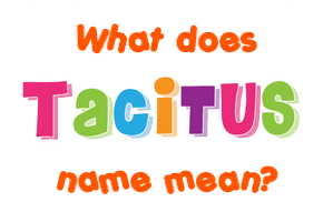 Meaning of Tacitus Name
