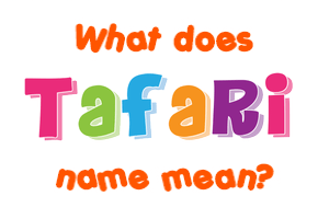Meaning of Tafari Name