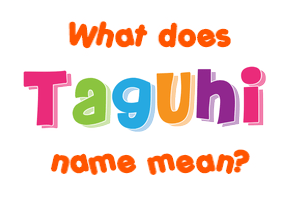 Meaning of Taguhi Name