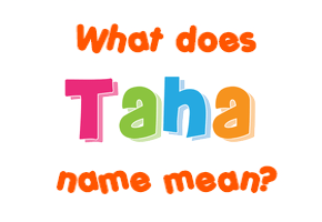 Meaning of Taha Name