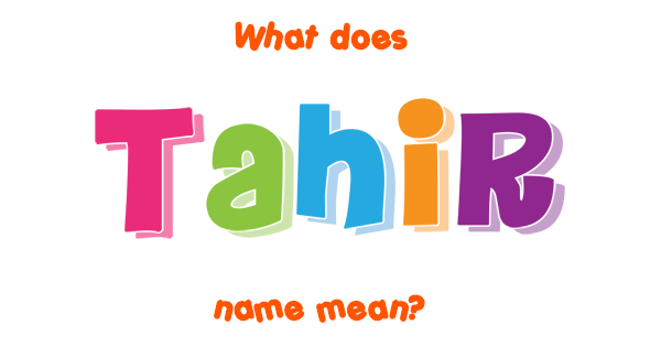 Tahir Name Meaning Of Tahir