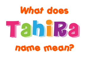 Meaning of Tahira Name