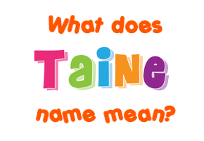 Meaning of Taine Name