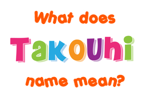 Meaning of Takouhi Name