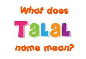 Meaning of Talal Name